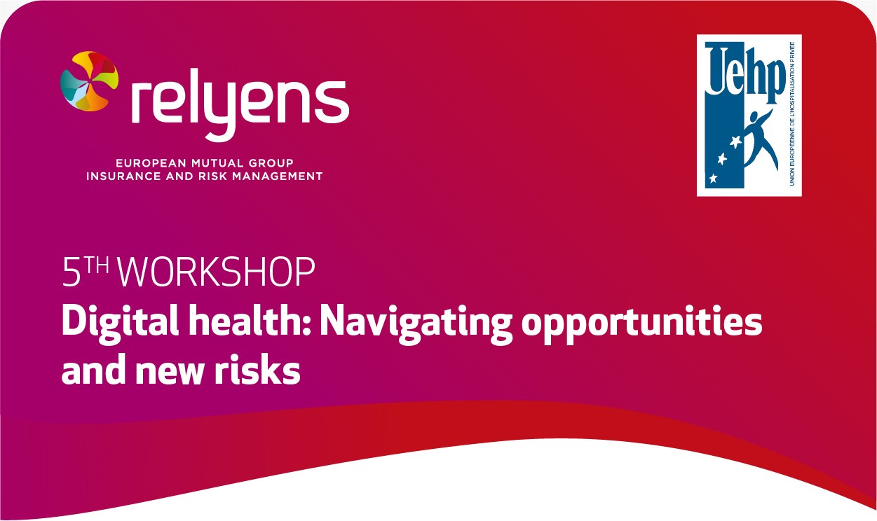 7 March, Brussels: UEHP/Relyens Workshop “Digital health: Navigating opportunities and new risks”